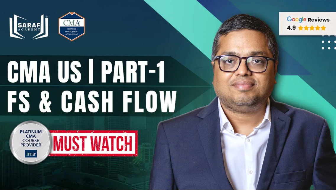 CMA Part 1: Financial Statement Analysis & Cash Flow Deep Dive (Full Class by Prakash Saraf | CMA US