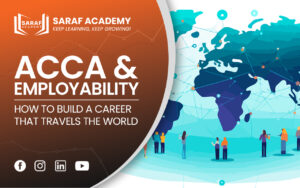 ACCA & Employability [2026]: How to Build a Career That Travels the World | ACCA Course | ACCA By Saraf Academy