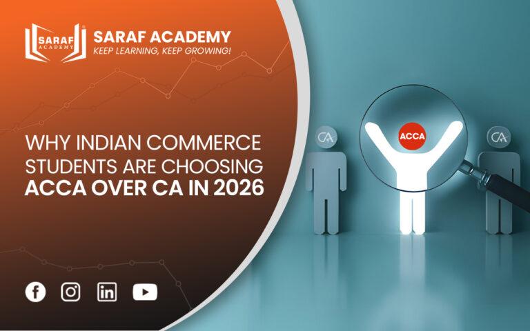 Why Indian Commerce Students Are Choosing ACCA Over CA in 2026 | ACCA Course | best ACCA Online Coaching In India | Saraf Academy