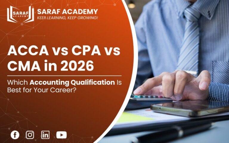 ACCA vs CPA vs CMA in 2026: Which Accounting Qualification Is Best for Your Career? | ACCA Course | CPA Course | CMA Course | Saraf Academy