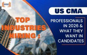 Top Industries Hiring US CMA Professionals in 2026 & What They Want in Candidates